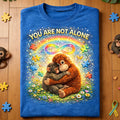You Are Not Alone Shirt Gifts For Autism Moms 05HUDT070326 GRER2005
