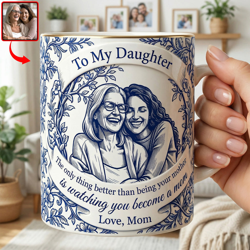 To My Daughter Coffee Mug - Custom Photo Gifts For Mother's Day 05NAQN310326