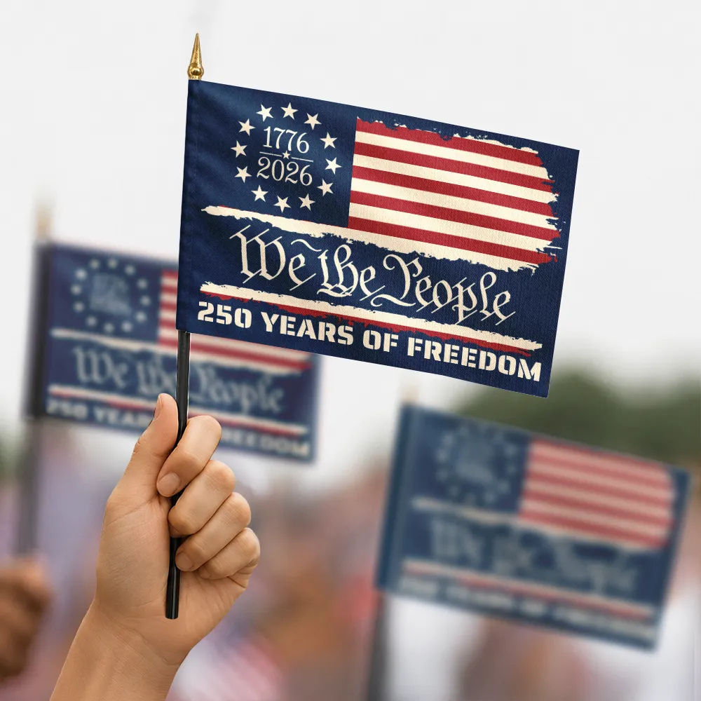 250 Years Of Freedom We The People - Personalized Handheld Flag