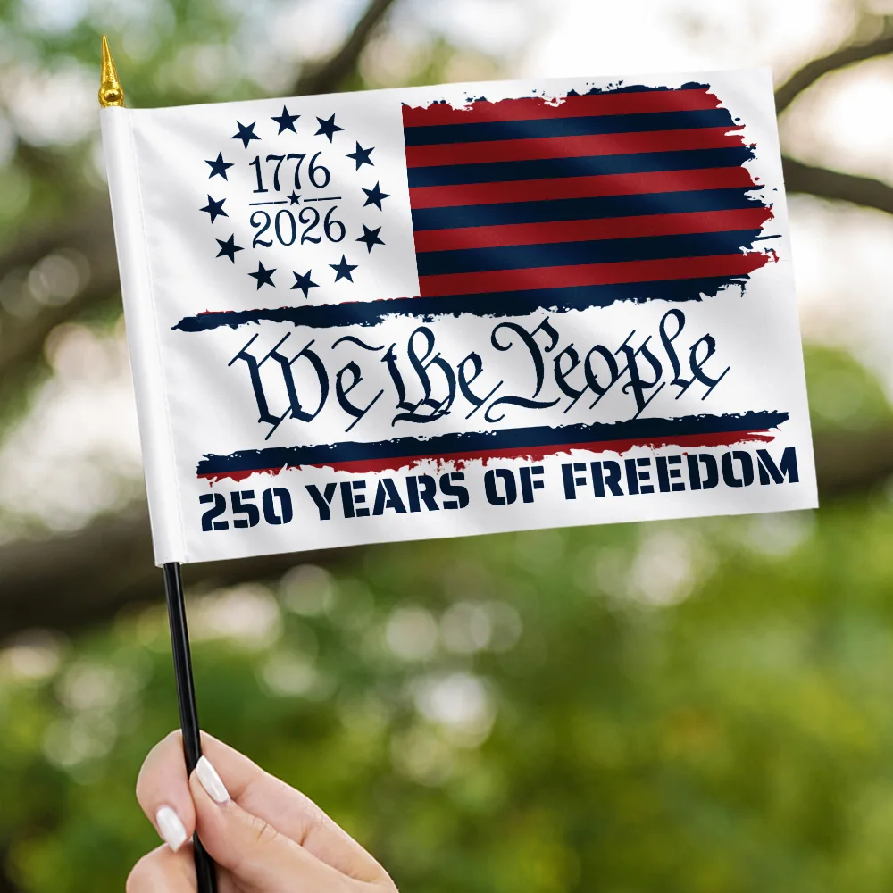 250 Years Of Freedom We The People - Personalized Handheld Flag