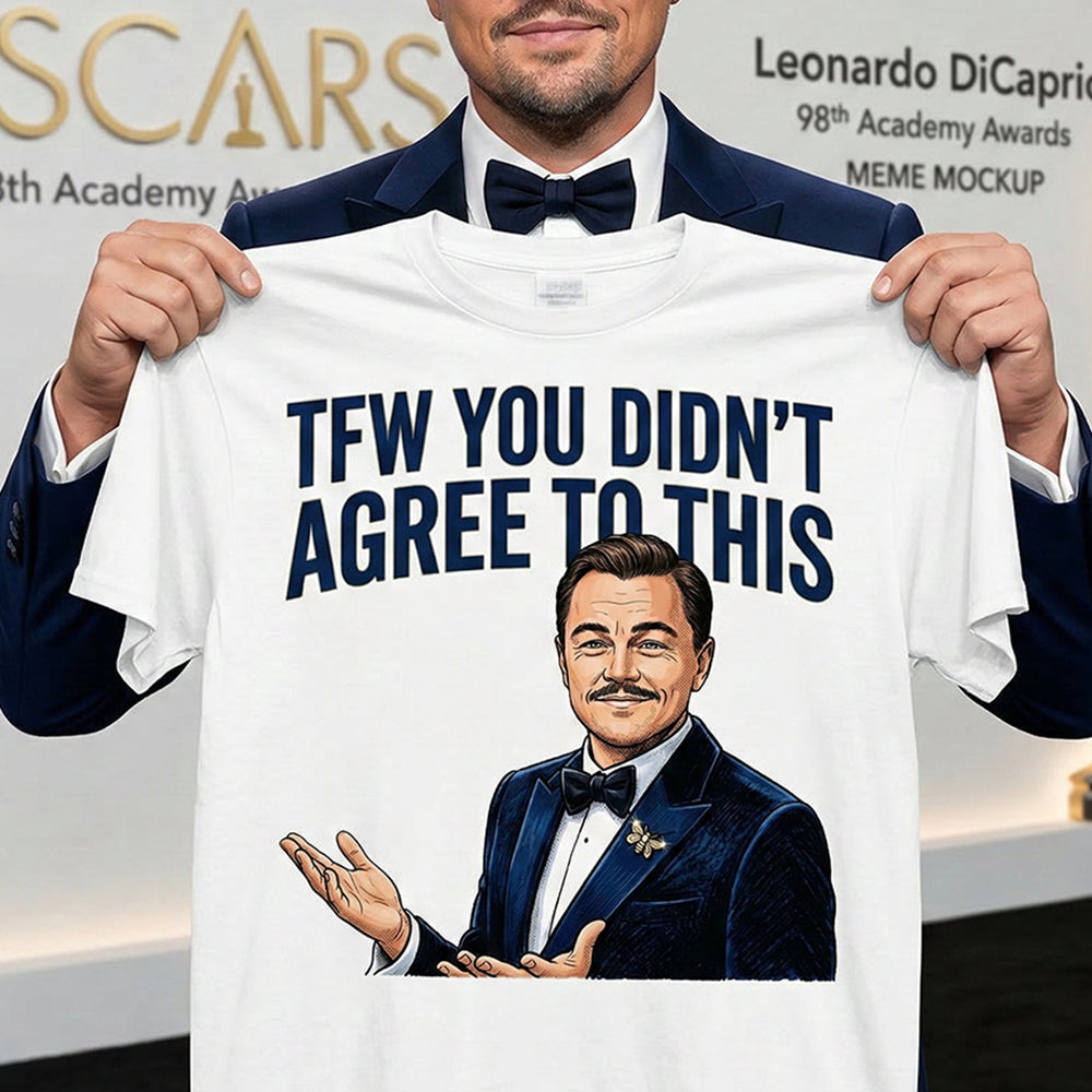 TFW You Didn't Agree To This Meme Shirt - 03hudt180326