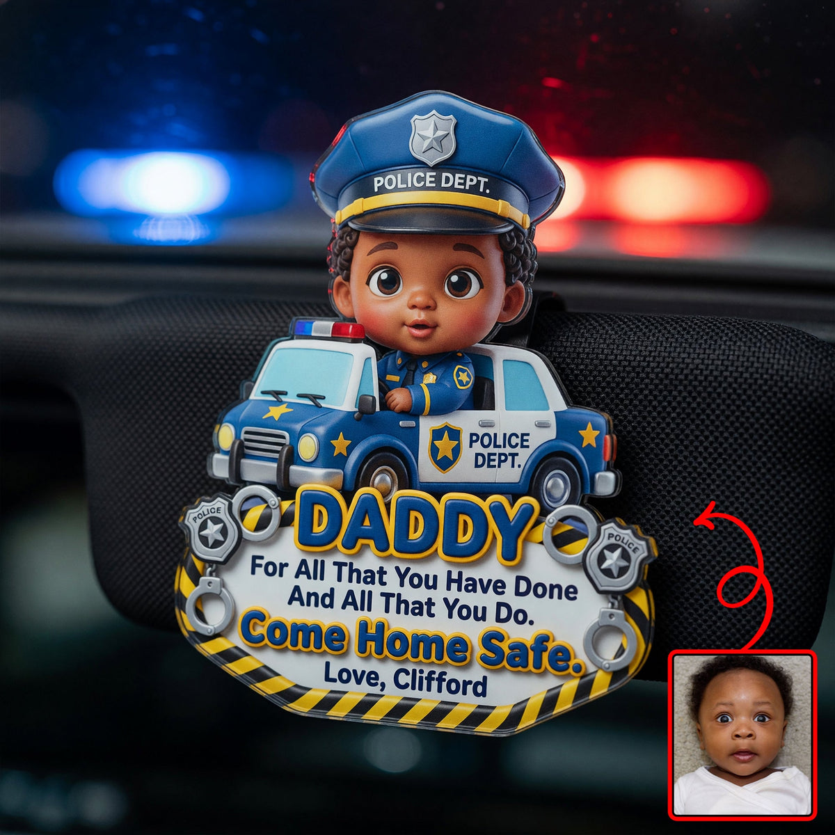 Come Home Safe Daddy Car Vision - Custom Photo Gifts For Police Officer Dads 03huqn270526