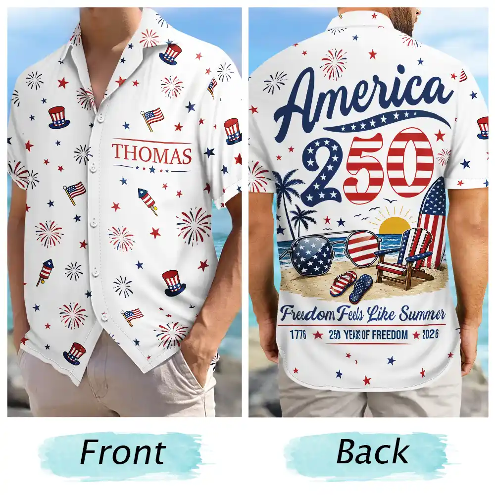 America 250 Freedom Feels Like Summer - Personalized Hawaiian Shirt