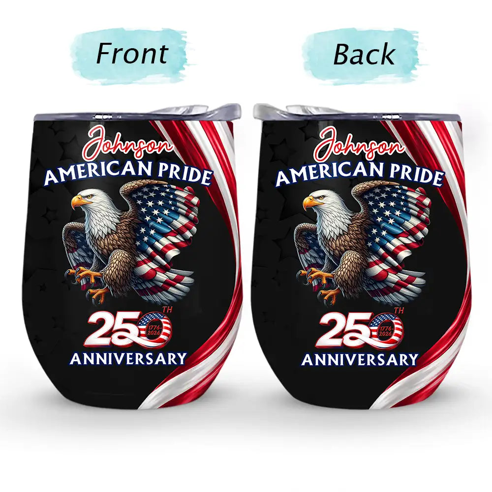 America 250th Anniversary US Pride Patriotic Eagle - Personalized Wine Tumbler