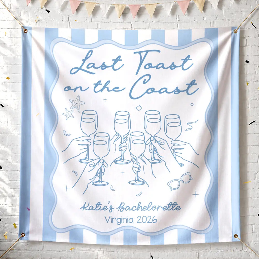 Bachelorette Last Toast On The Coast - Personalized Backdrop