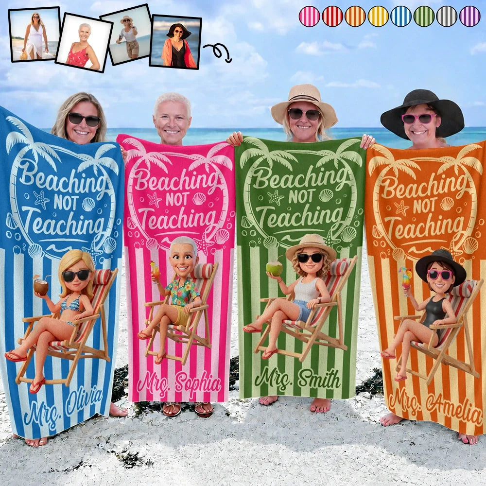 Custom Photo 3D Summer Concept Beaching Not Teaching - Personalized Beach Towel