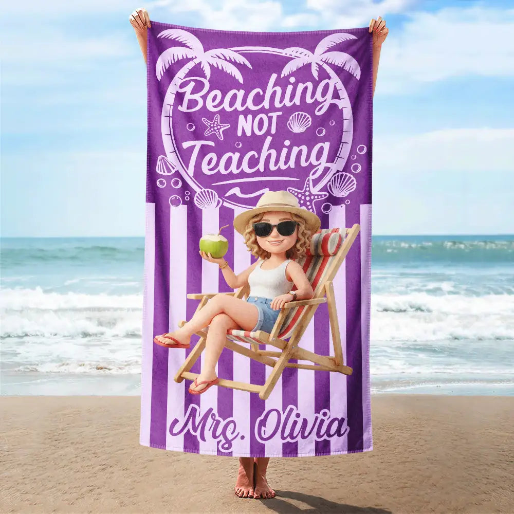 Custom Photo 3D Summer Concept Beaching Not Teaching - Personalized Beach Towel