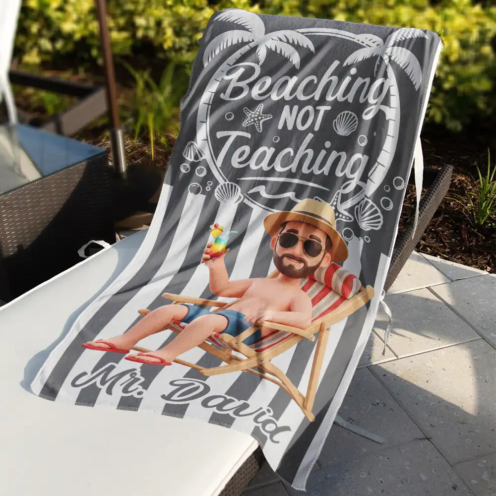 Custom Photo 3D Summer Concept Beaching Not Teaching - Personalized Beach Towel