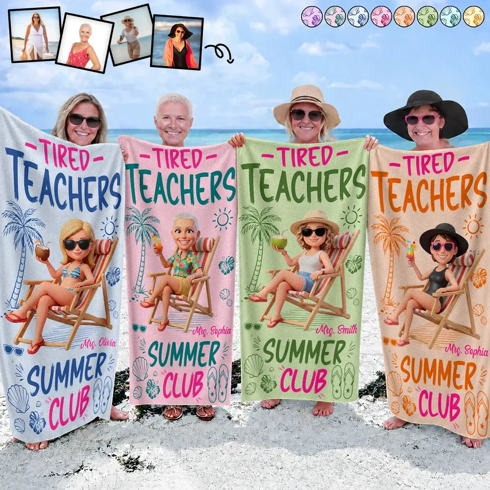 Custom Photo 3D Summer Concept Tired Teacher Summer Club - Personalized Beach Towel