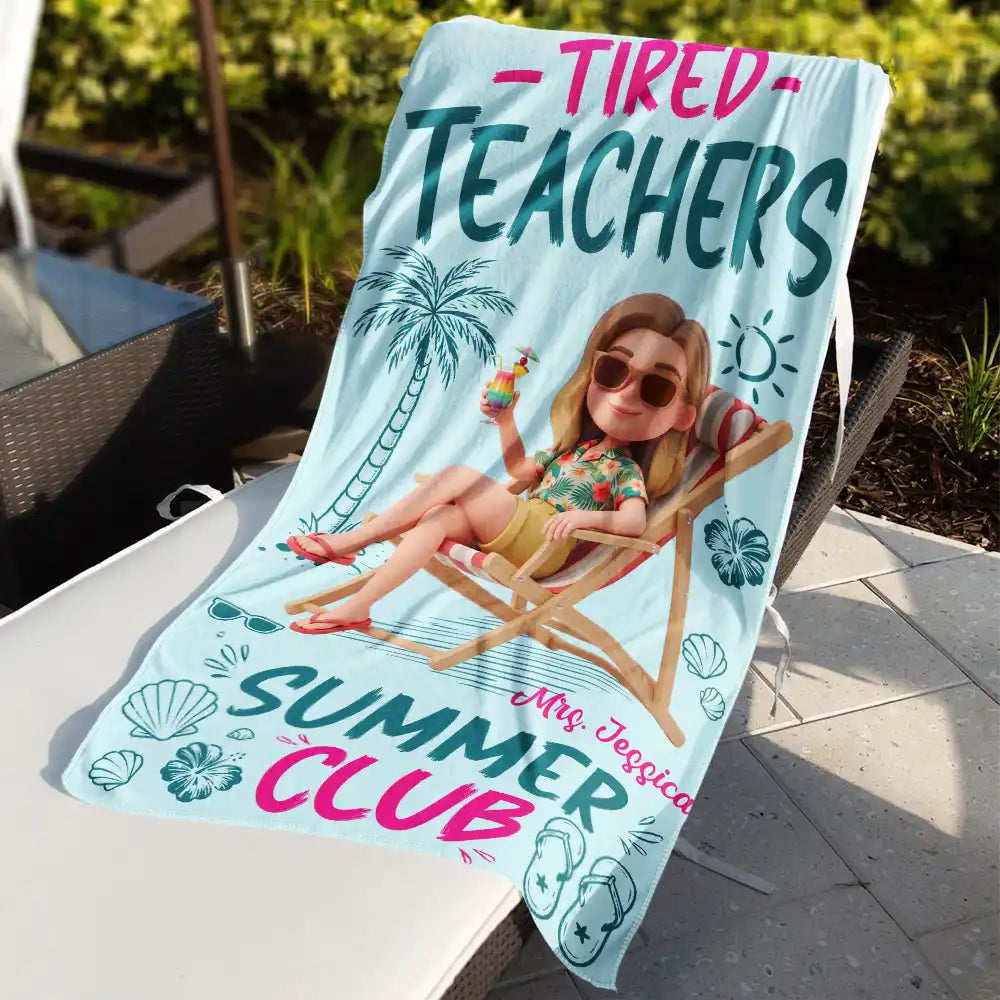 Custom Photo 3D Summer Concept Tired Teacher Summer Club - Personalized Beach Towel
