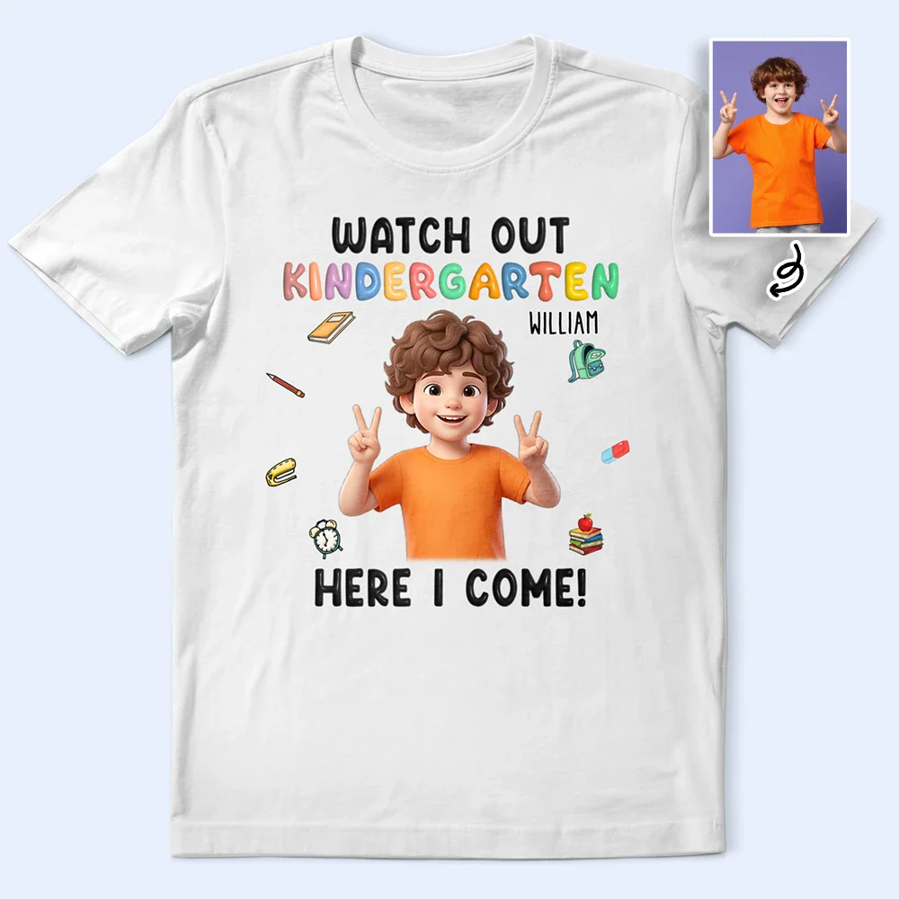 Custom Photo Cartoon Portrait Watch Out Kindergarten Here I Come - Personalized T Shirt