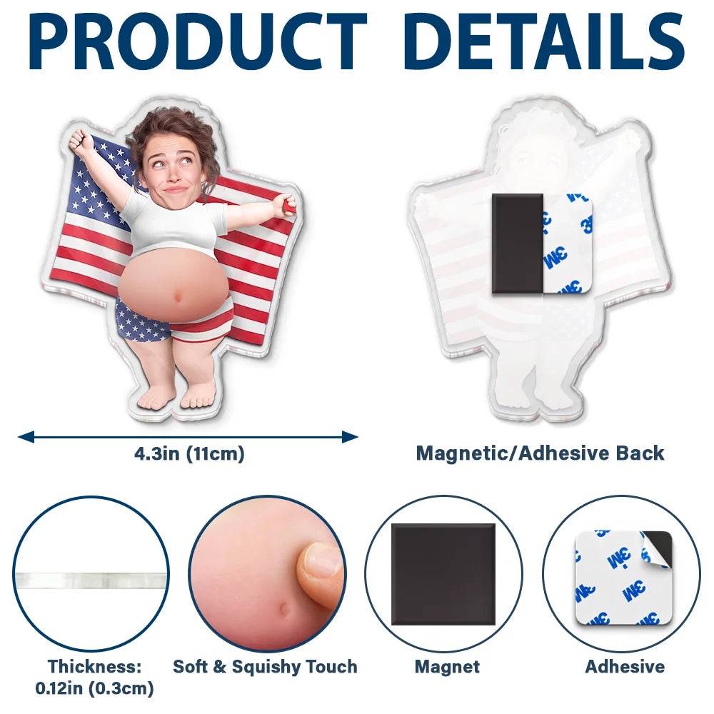 Custom Photo Stars, Stripes & Poke That Belly - Personalized Squishy Acrylic Fridge Magnet