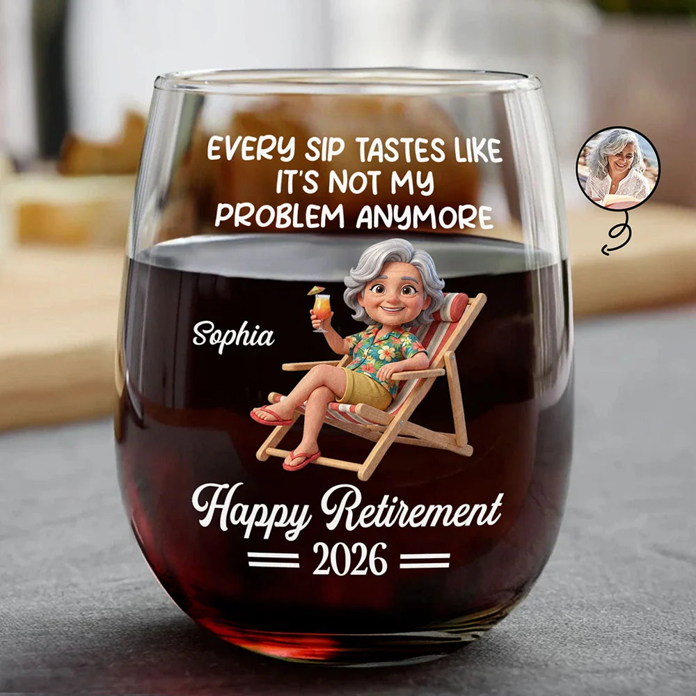 Custom Photo 3D Summer Concept Every Sip Tastes Like It's Not My Problem Anymore Retirement - Personalized Stemless Wine Glass