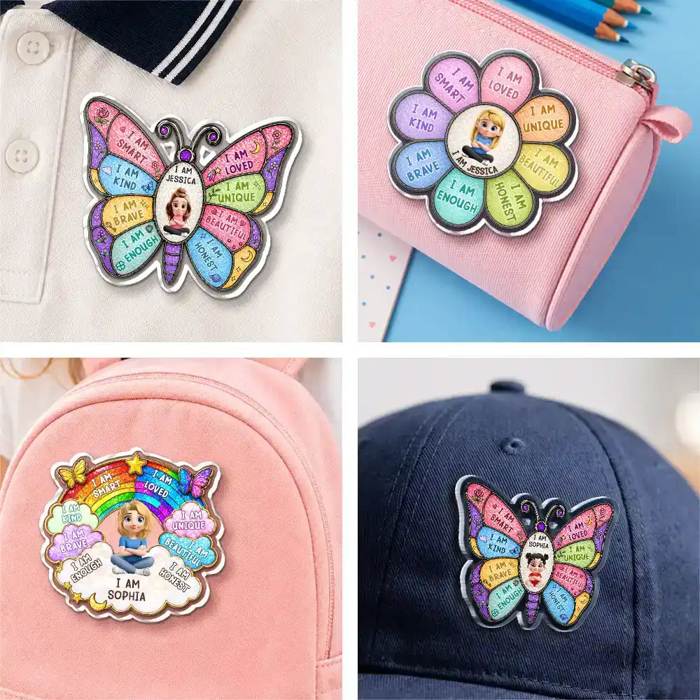 I Am Smart Kind Brave Butterfly Flower Rainbow - Personalized Acrylic Pin