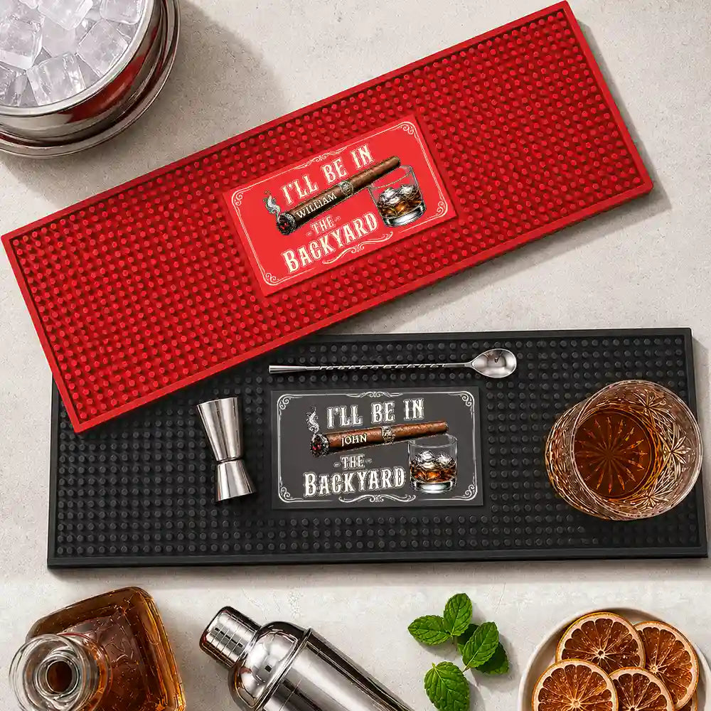 I'll Be In The Backyard - Personalized Bar Mat