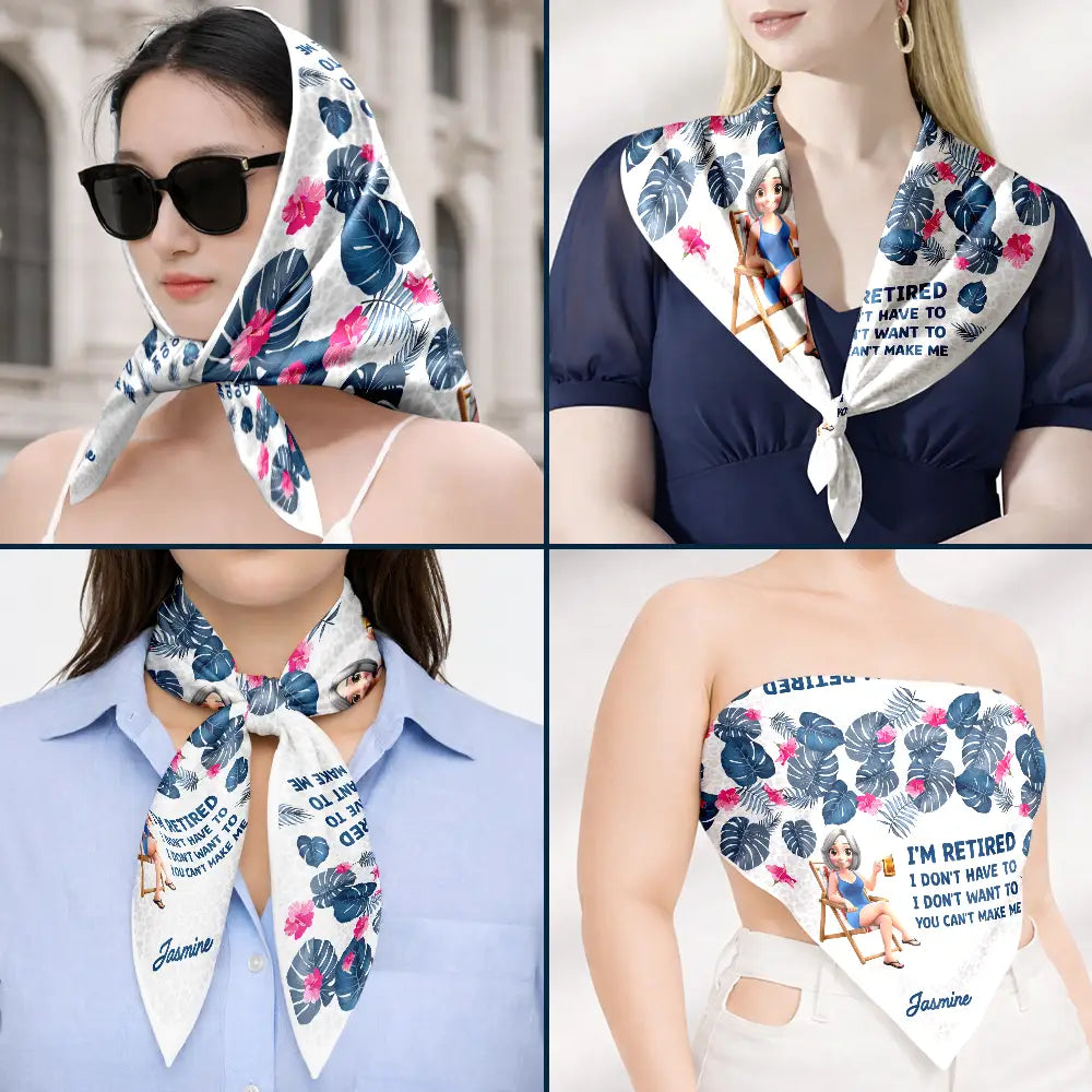 I'm Retired I Don't Have To Gift For Women, Mom, Grandma, Besties - Personalized Scarf