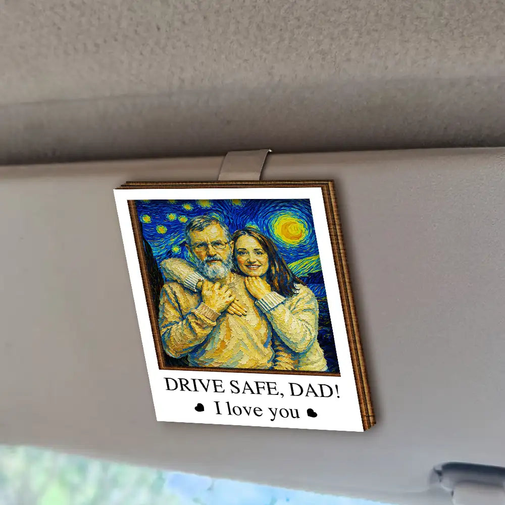 Custom Photo Starry Night Drive Safe Daddy We Love You - Personalized Custom Shaped Car Visor Clip