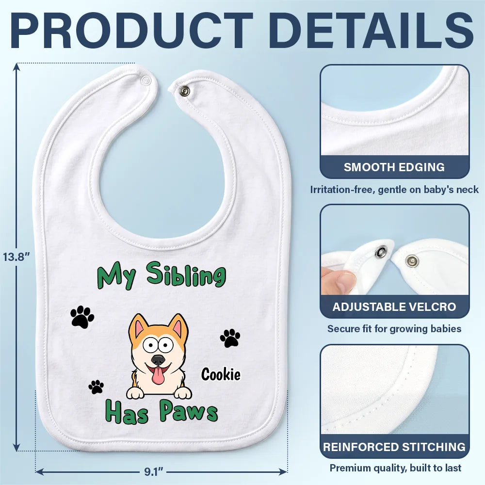 My Siblings Have Paws Dog Cat Pet Lovers - Personalized Baby Bib