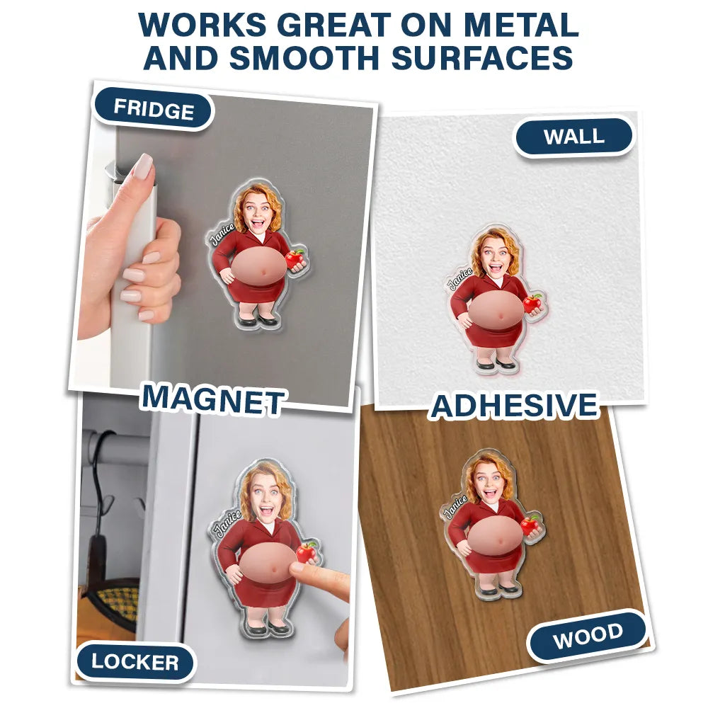 Custom Photo Funny Belly Teacher On Duty - Personalized Squishy Acrylic Fridge Magnet