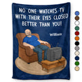 No One Watches TV With Their Eyes Closed Better Than You - Personalized Fleece Blanket, Sherpa Blanket