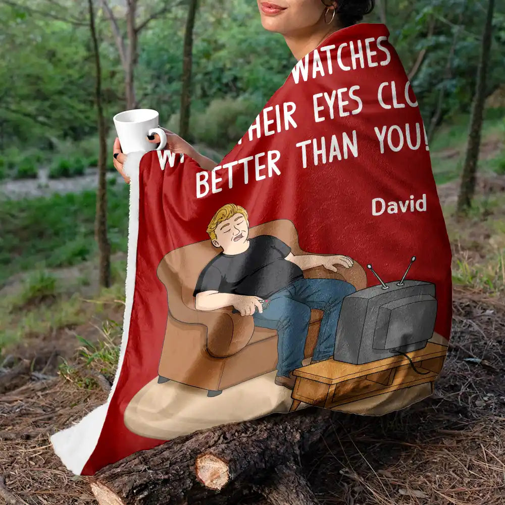 No One Watches TV With Their Eyes Closed Better Than You - Personalized Fleece Blanket, Sherpa Blanket