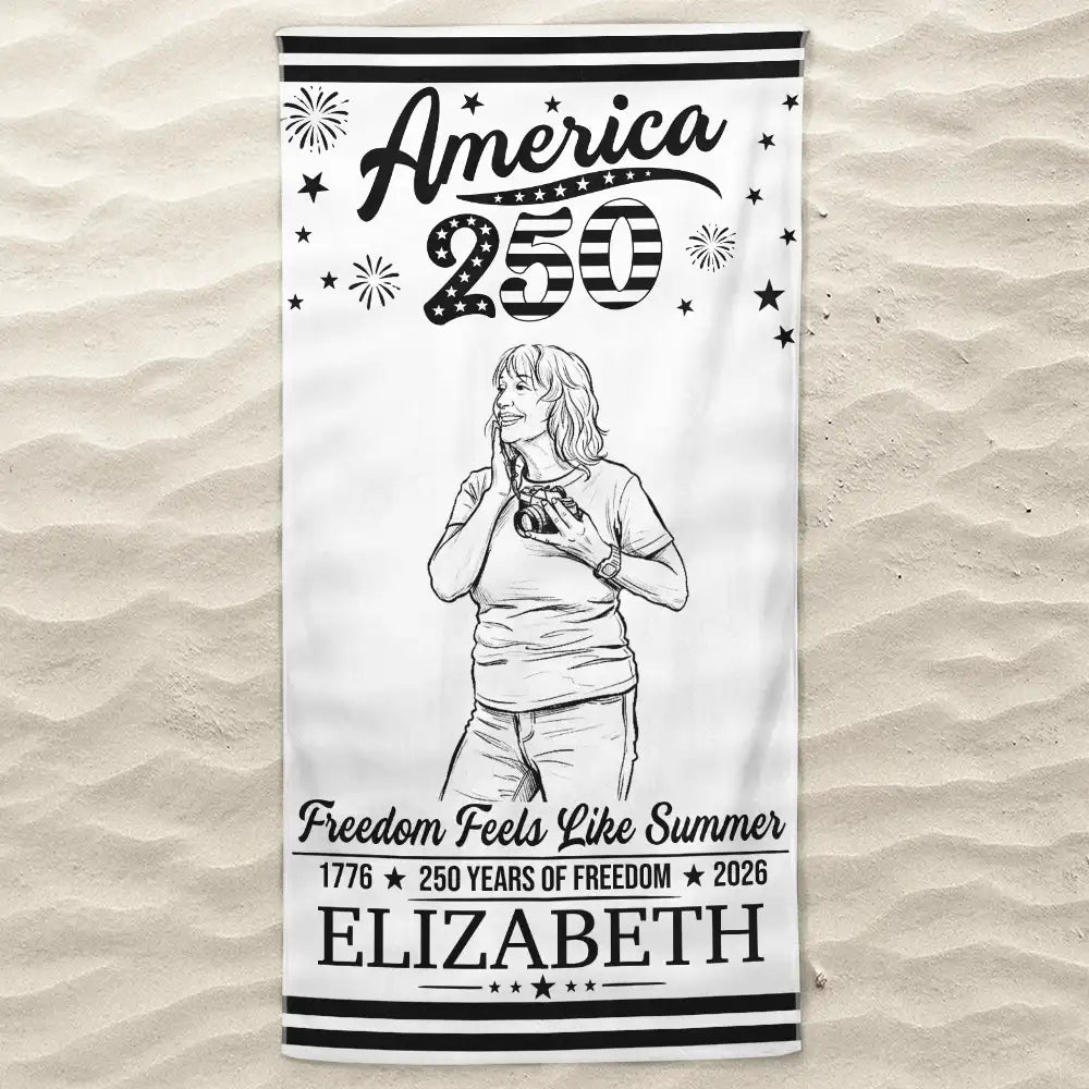Custom Photo Pencil Sketch America 250 Freedom Feels Like Summer - Personalized Beach Towel
