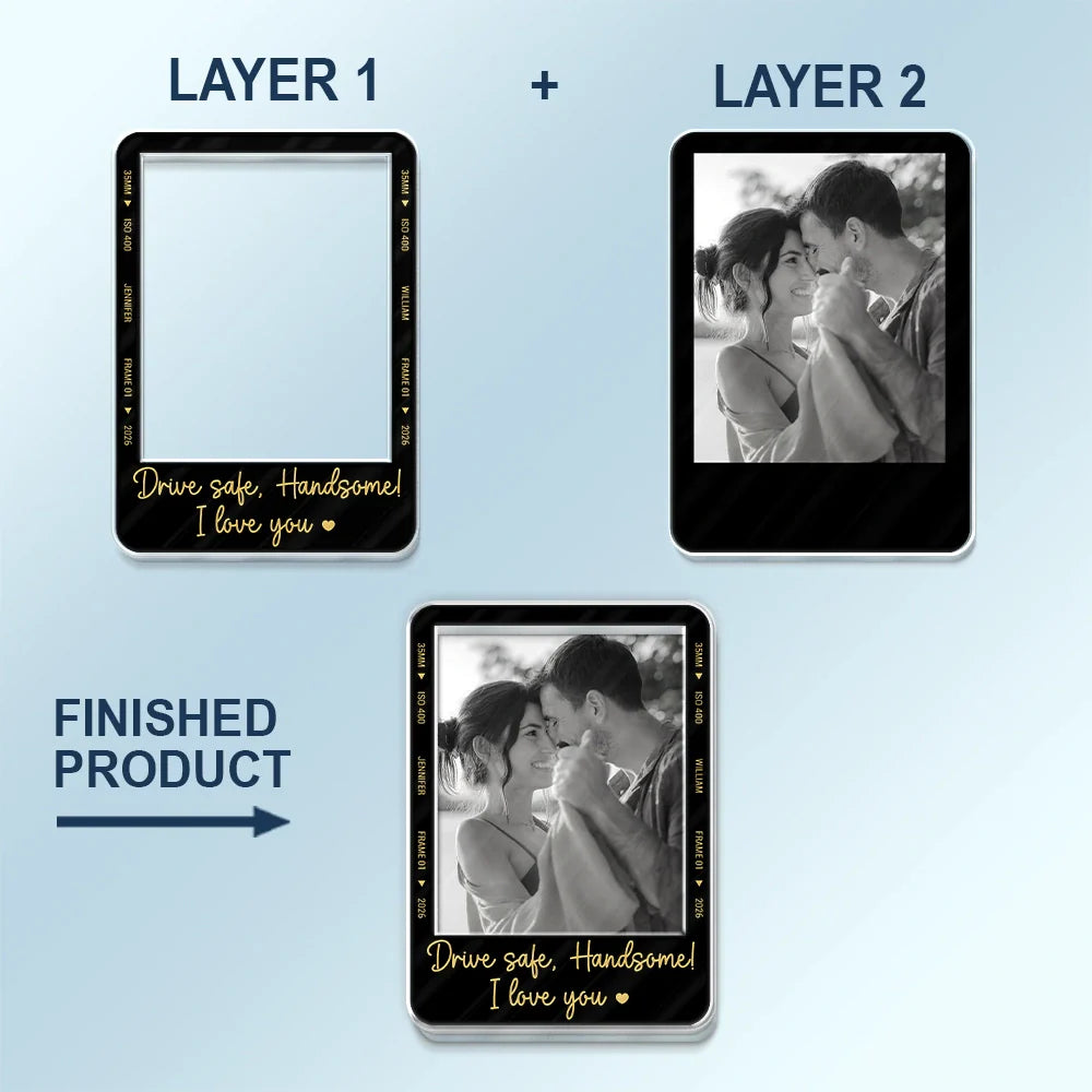 Custom Photo Drive Safe I Love You Couple Anniversary - Personalized Custom Shaped Acrylic Car Visor Clip