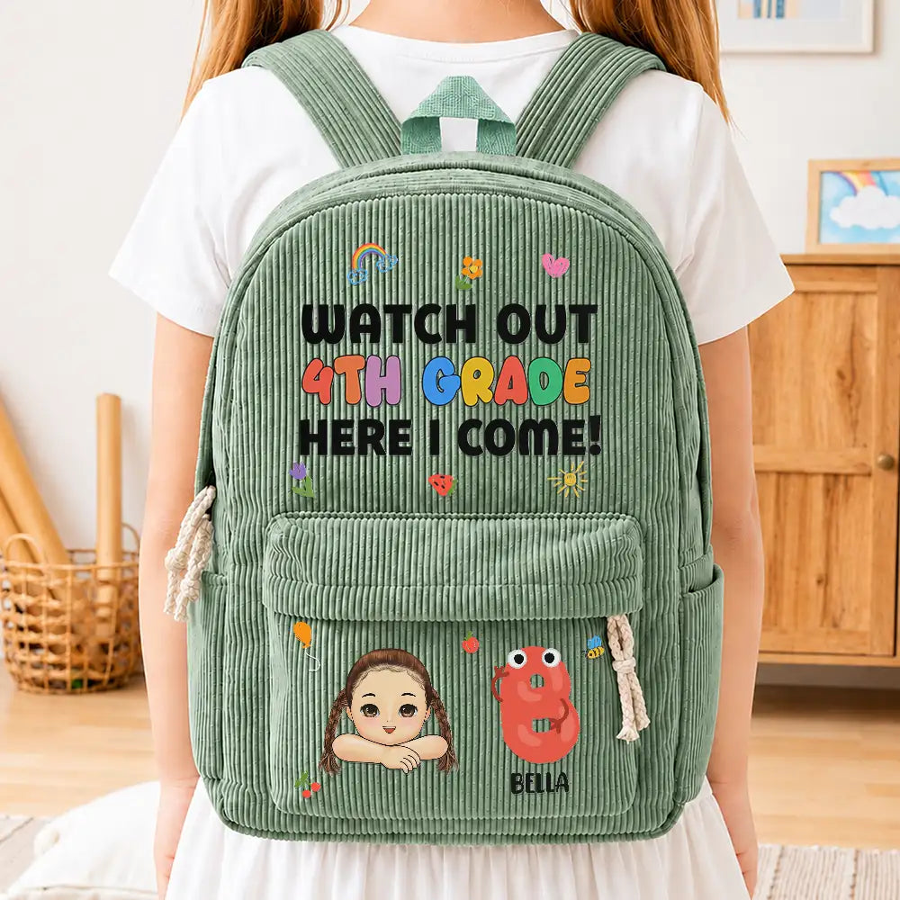 Watch Out Kindergarten 1st Grade Here I Come - Personalized Corduroy Backpack