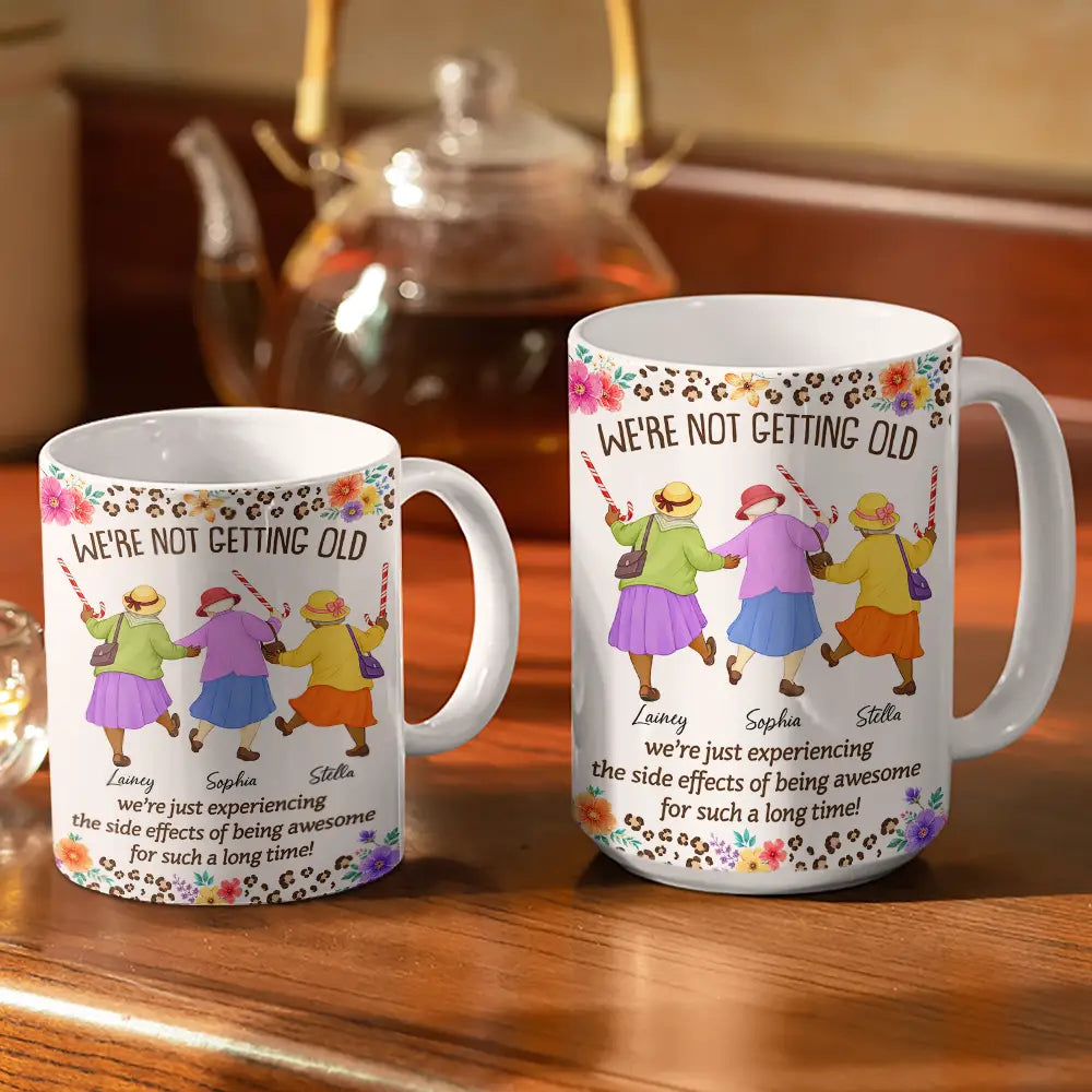 We Are Not Getting Old - Personalized White Edge-to-Edge Mug