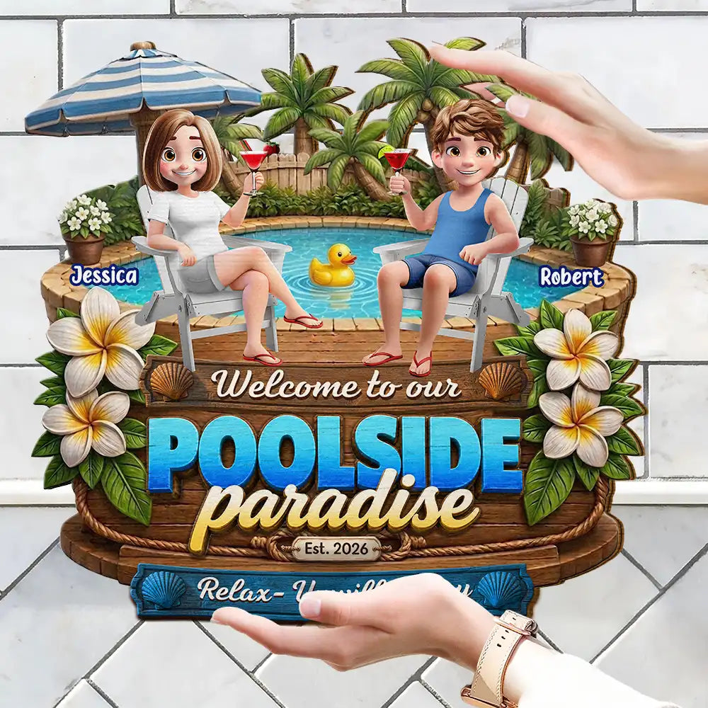 Welcome To Our Poolside Paradise - Personalized Custom Shaped Wood Sign
