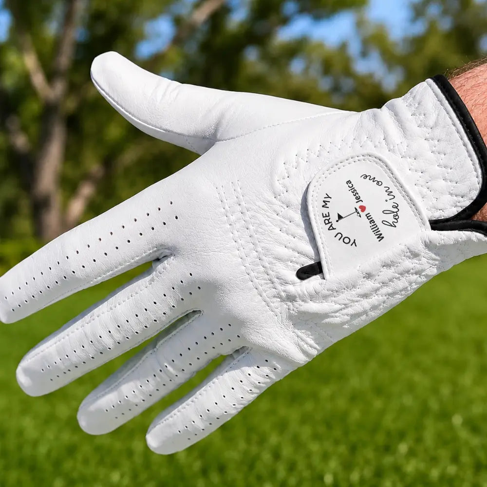 You Are My Hole In One - Personalized Golf Glove